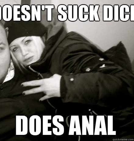 Doesn't Suck dick DOES anal  