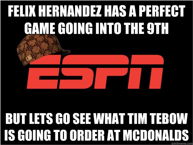 felix hernandez has a perfect game going into the 9th but lets go see what tim tebow is going to order at mcdonalds - felix hernandez has a perfect game going into the 9th but lets go see what tim tebow is going to order at mcdonalds  Misc