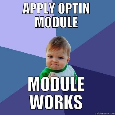 APPLY OPTIN MODULE MODULE WORKS Success Kid