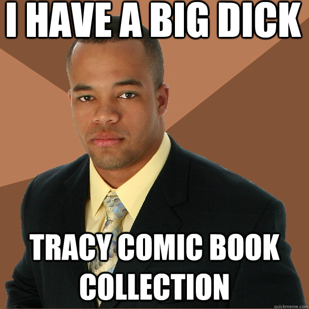i have a big dick Tracy comic book collection  Successful Black Man