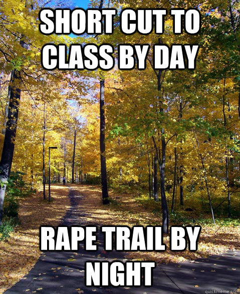 Short Cut to Class by Day Rape trail By Night - Short Cut to Class by Day Rape trail By Night  MSU Forest Trail