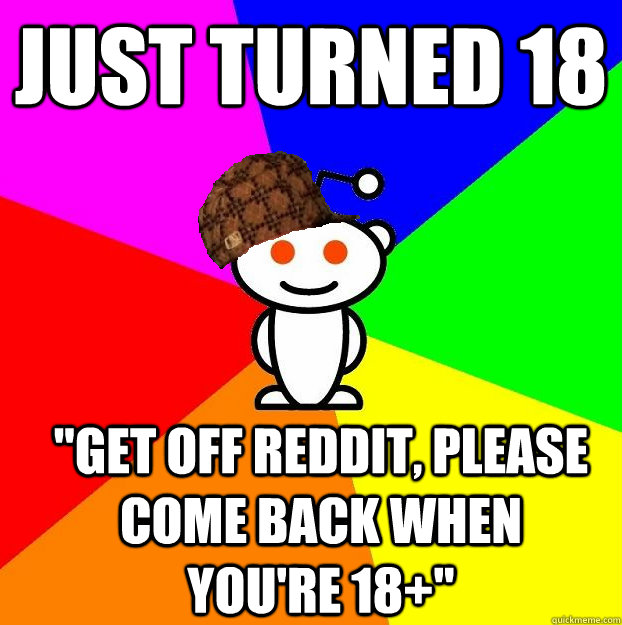 Just turned 18 