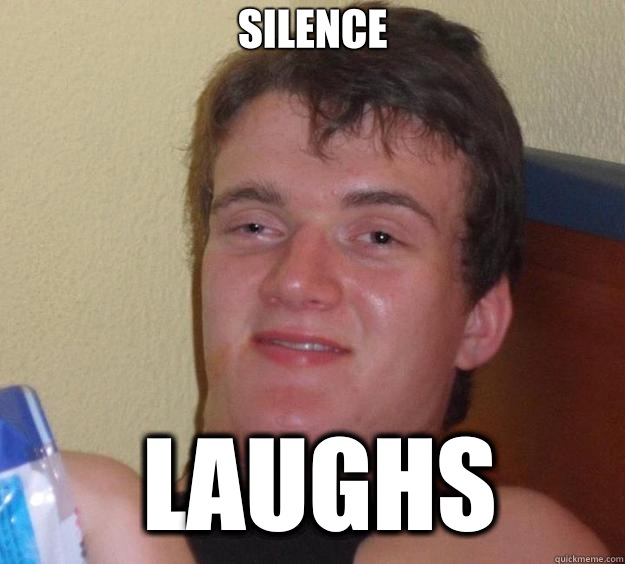 Silence Laughs   10 Guy