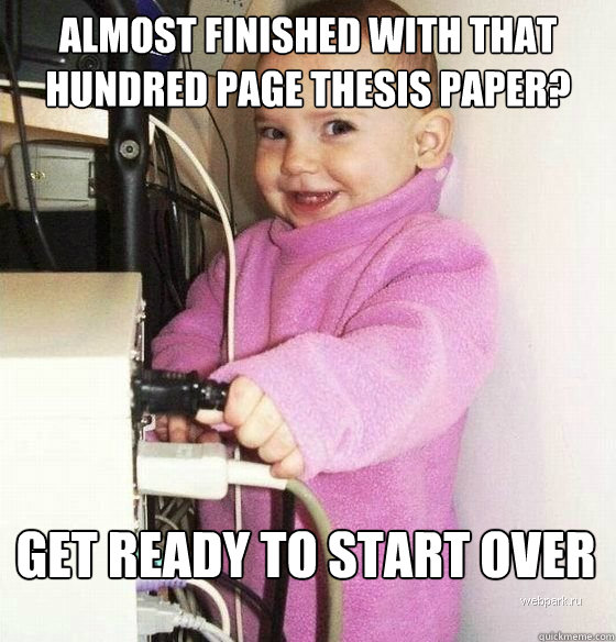 almost finished with that hundred page thesis paper? get ready to start over  Troll Baby