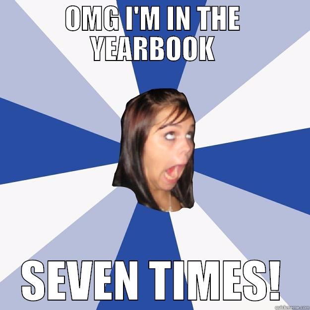 OMG I'M IN THE YEARBOOK SEVEN TIMES! Annoying Facebook Girl