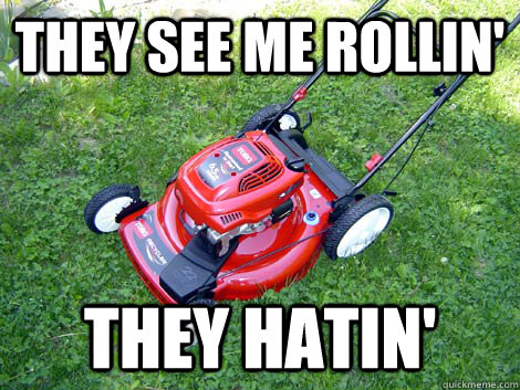 they see me rollin' they hatin'  