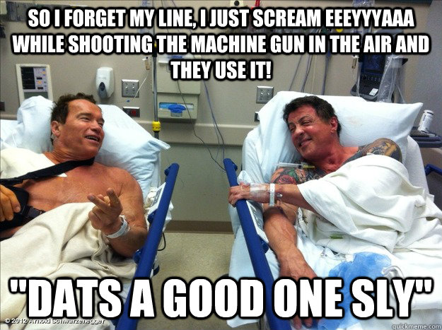 So I forget my line, I just scream EEEYYYaaA while shooting the machine gun in the air and they use it! 