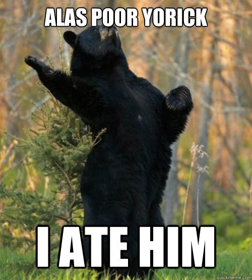 Alas Poor Yorick I Ate Him  