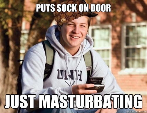 Puts sock on door Just masturbating  College Freshman