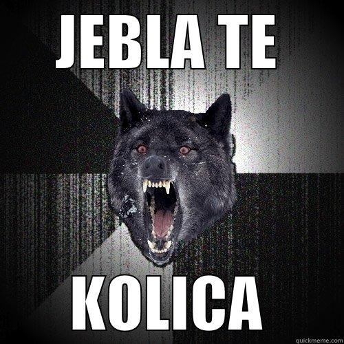 JEBLA TE KOLICA Insanity Wolf