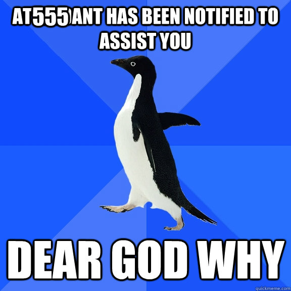 Attendant Has Been notified to assist you Dear God Why 555  Socially Awkward Penguin