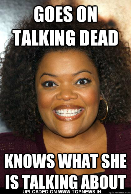 Goes on Talking dead knows what she is talking about - Goes on Talking dead knows what she is talking about  Misc