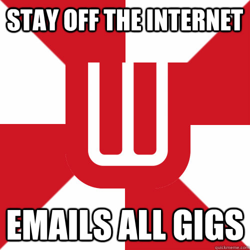 Stay off the internet Emails all gigs  UW Band
