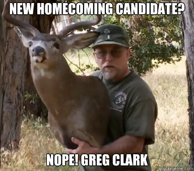 New Homecoming Candidate? Nope! Greg Clark  Chuck Testa