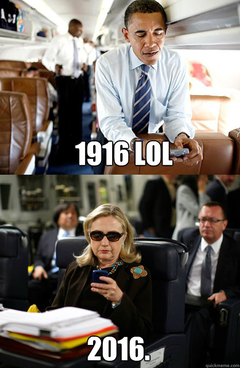 1916 LOL 2016.    Texts From Hillary