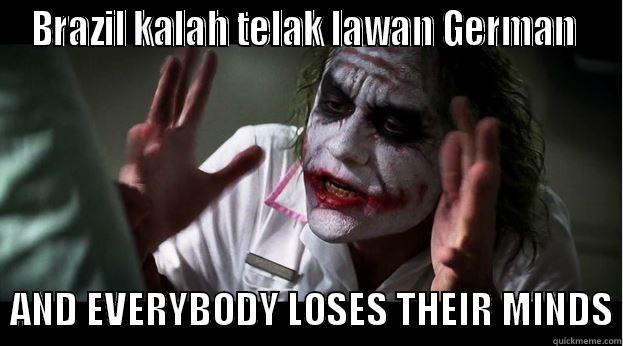 BRAZIL KALAH TELAK LAWAN GERMAN    AND EVERYBODY LOSES THEIR MINDS Joker Mind Loss