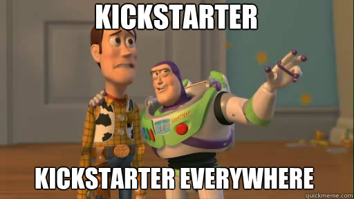 kickstarter kickstarter everywhere  Everywhere