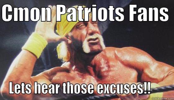 CMON PATRIOTS FANS  LETS HEAR THOSE EXCUSES!!      Misc