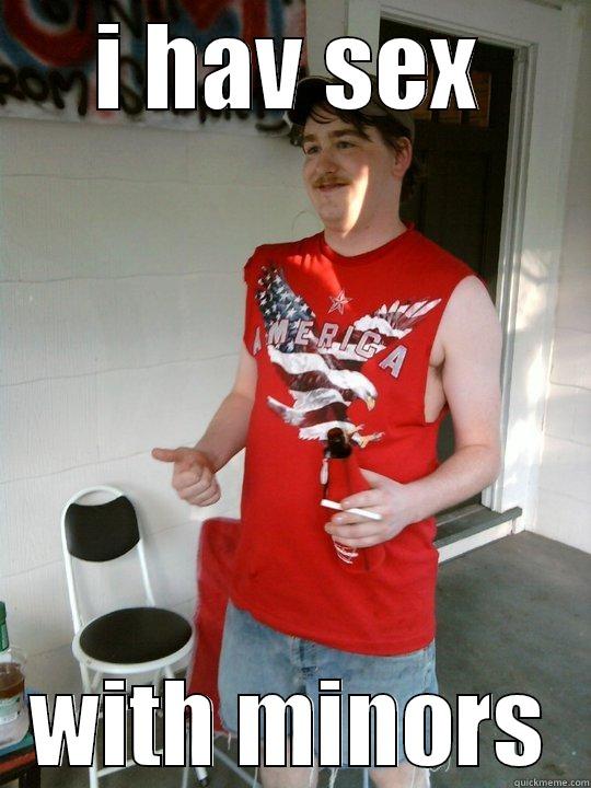 I HAV SEX WITH MINORS Redneck Randal