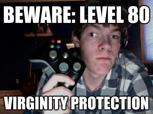 Beware: Level 80 virginity protection - Beware: Level 80 virginity protection  Misc