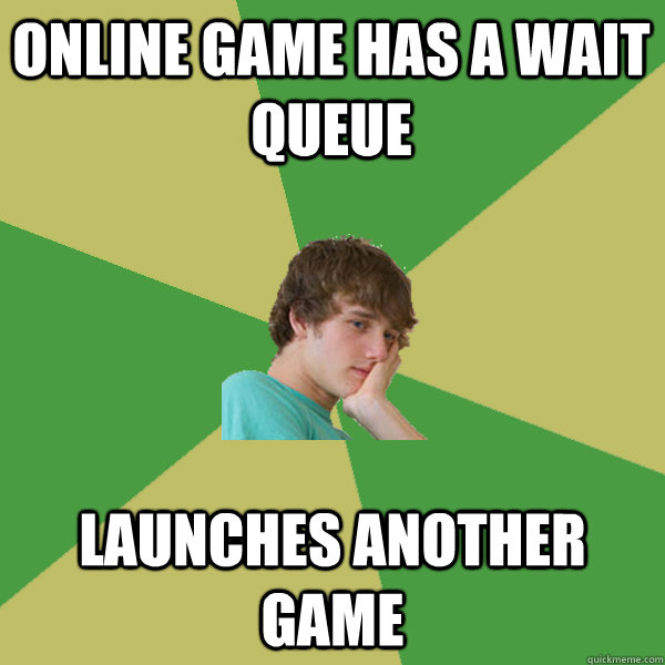 Online game has a wait queue Launches another game  ADHD Kid