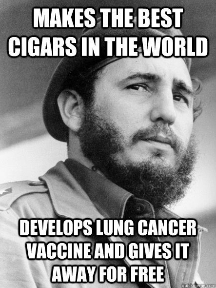Makes the best cigars in the world Develops Lung Cancer Vaccine and gives it away for free - Makes the best cigars in the world Develops Lung Cancer Vaccine and gives it away for free  Misc