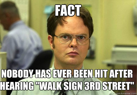 FACT Nobody has ever been hit after hearing 