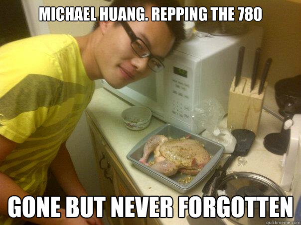 Michael Huang. Repping the 780 Gone but never forgotten  