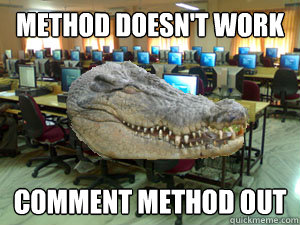 Method doesn't work comment method out - Method doesn't work comment method out  Computer Science Croc