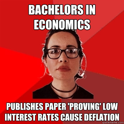 bachelors in economics publishes paper 'proving' low interest rates cause deflation  Liberal Douche Garofalo