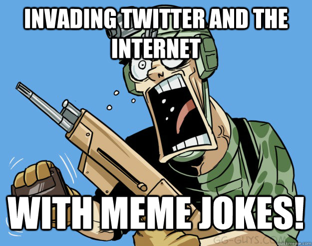 INVADING TWITTER AND THE INTERNET WITH MEME JOKES!  Yelling Soldier