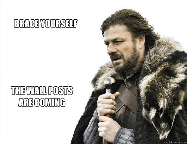 Brace yourself The Wall Posts are Coming  Brace yourself - muslim claims