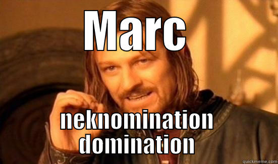 MARC NEKNOMINATION DOMINATION Boromir