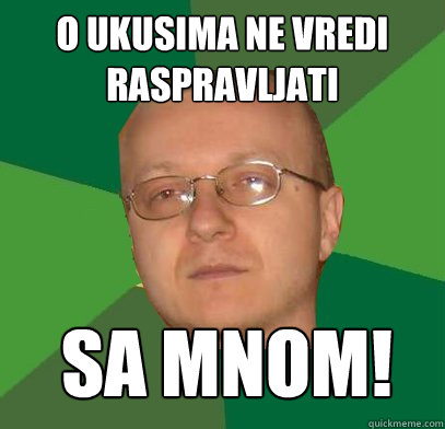 o ukusima ne vredi raspravljati sa mnom!  Ghoul