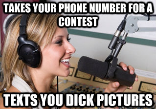 TAKES YOUR PHONE NUMBER FOR A CONTEST TEXTS YOU DICK PICTURES  scumbag radio dj