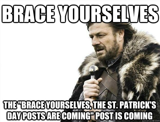 Brace yourselves The 