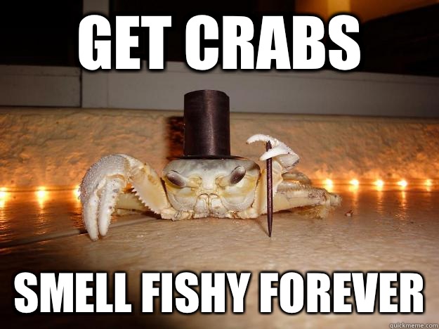 Get crabs Smell fishy forever  Fancy Crab