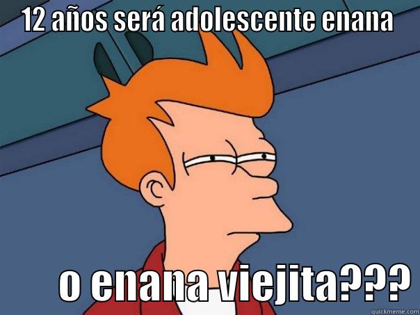 12 AÑOS SERÁ ADOLESCENTE ENANA         O ENANA VIEJITA??? Futurama Fry