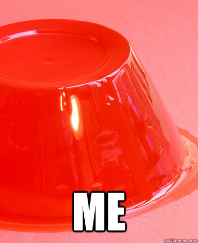  me -  me  Being jelly