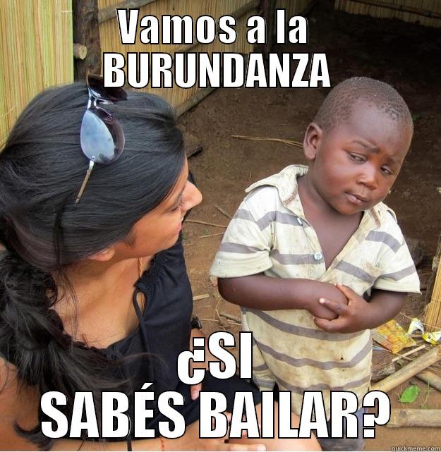 VAMOS A LA  BURUNDANZA ¿SI SABÉS BAILAR? Skeptical Third World Kid