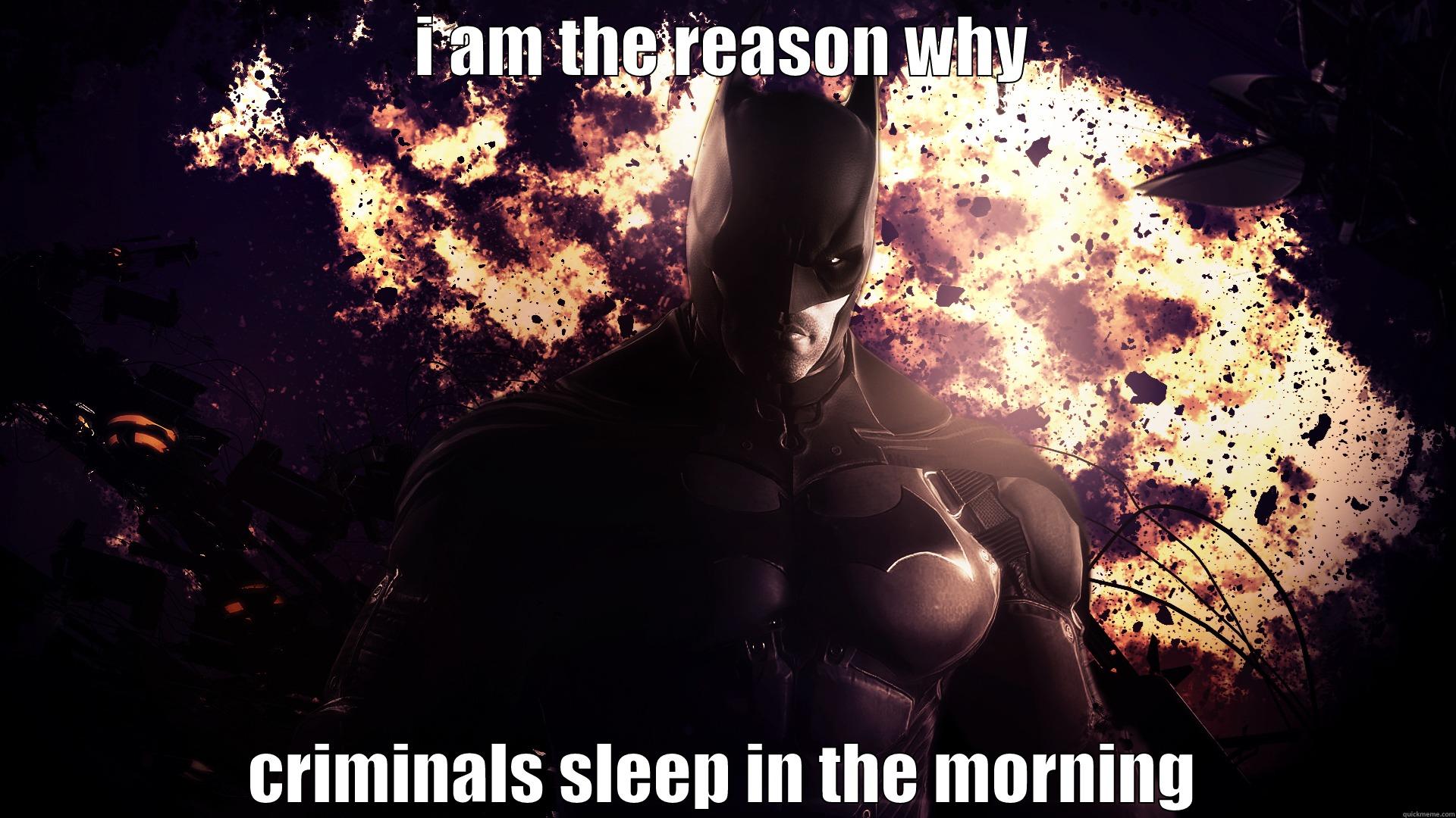 I AM THE REASON WHY CRIMINALS SLEEP IN THE MORNING Misc