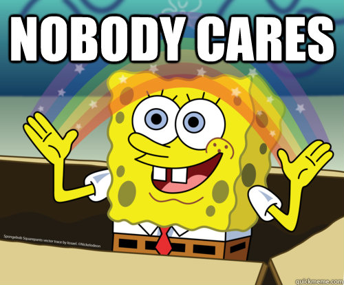 Nobody cares   Spongebob rainbow