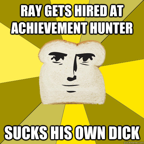 Ray gets hired at achievement hunter Sucks his own dick  Breadfriend
