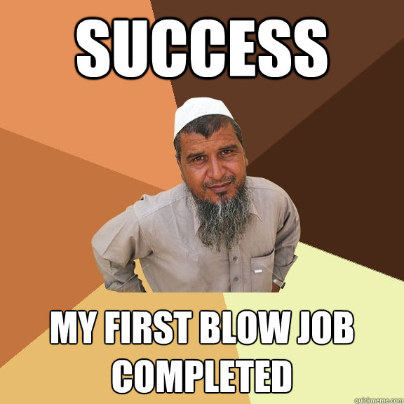 Success My first blow job completed  Ordinary Muslim Man