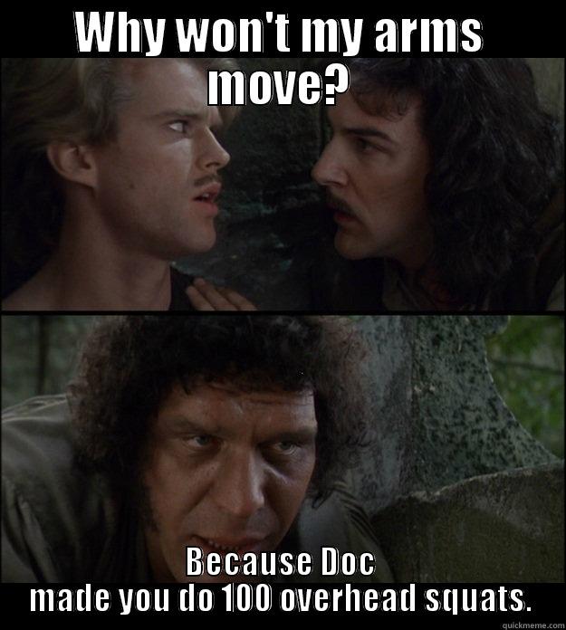WHY WON'T MY ARMS MOVE? BECAUSE DOC MADE YOU DO 100 OVERHEAD SQUATS. Misc