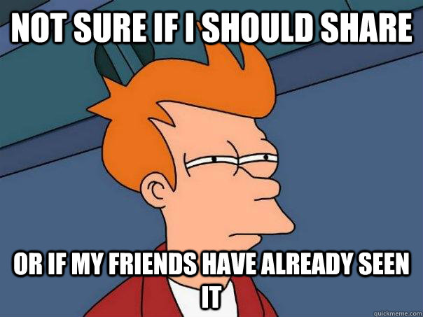 Not sure if i should share Or if my friends have already seen it  Futurama Fry