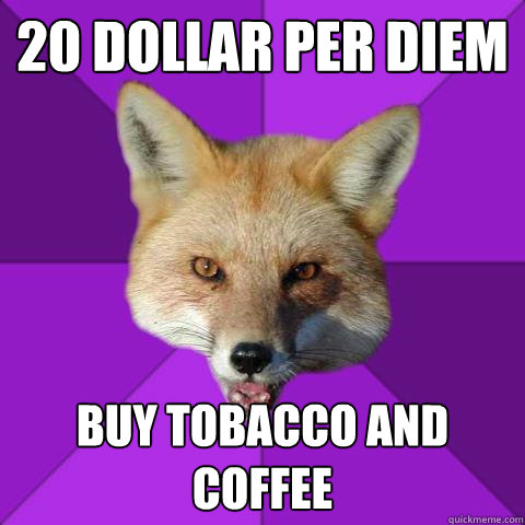 20 Dollar Per Diem Buy Tobacco and Coffee  Forensics Fox