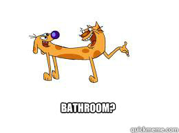 Bathroom? - Bathroom?  CATDOG meme