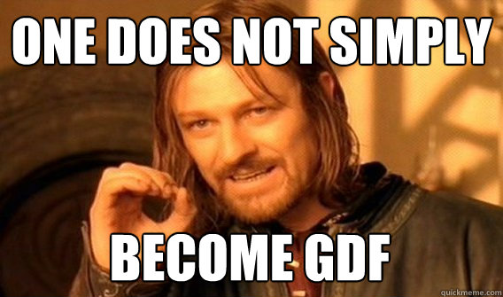 ONE DOES NOT SIMPLY BECOME GDF  One Does Not Simply