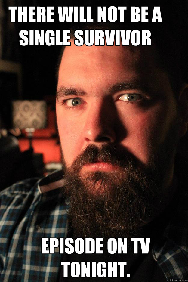 There will not be a single survivor episode on tv tonight.  Dating Site Murderer